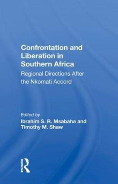 Book cover of: Confrontation and Liberation in Southern Africa. By: Ibrahim S.R. Msabaha