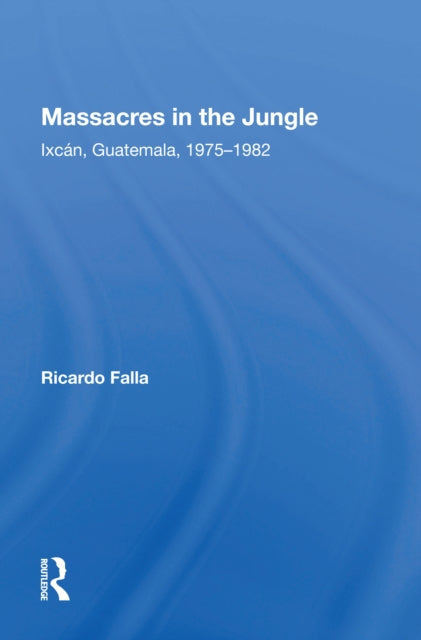 Book cover of: Massacres In The Jungle. By: Ricardo Falla