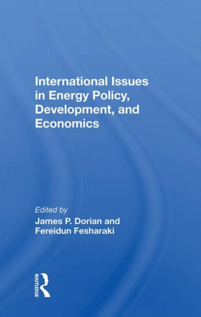 Book cover of: International Issues In Energy Policy, Development, And Economics
