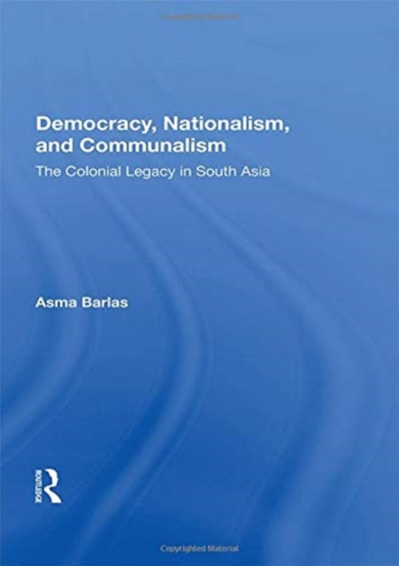 Book cover of: Democracy, Nationalism, And Communalism. By: Asma Barlas