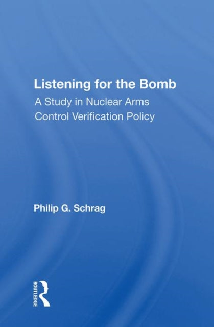 Book cover of: Listening For The Bomb. By: Philip G. Schrag