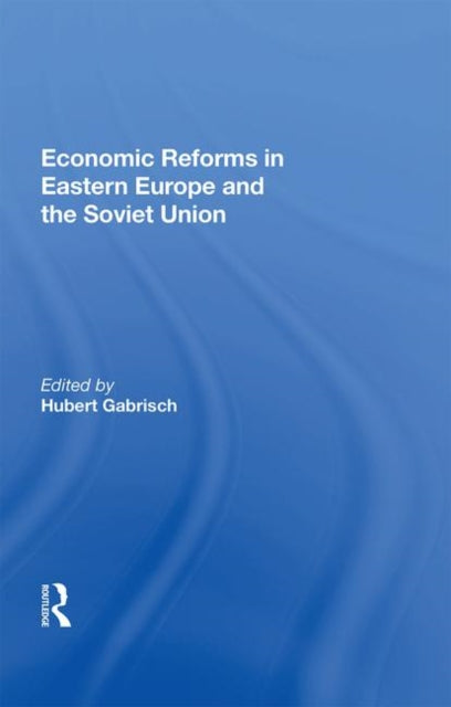 Book cover of: Economic Reforms In Eastern Europe And The Soviet Union. By: Hubert Gabrisch