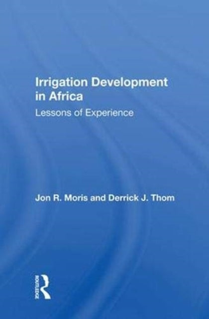 Book cover of: Irrigation Development In Africa. By: Jon R. Moris