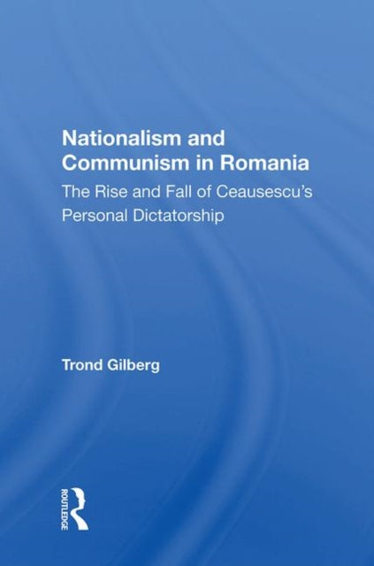 Book cover of: Nationalism And Communism In Romania