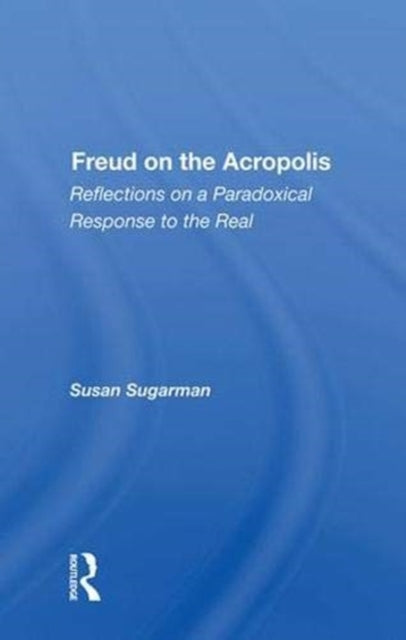 Book cover of: Freud On The Acropolis. By: Susan Sugarman