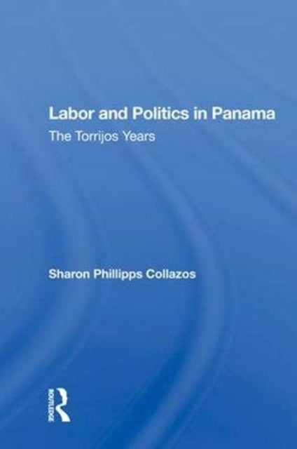 Labor and Politics in Panama
