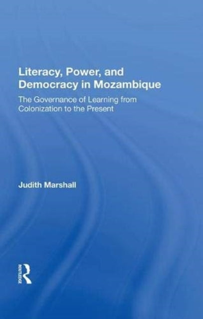 Book cover of: Literacy, Power, And Democracy In Mozambique