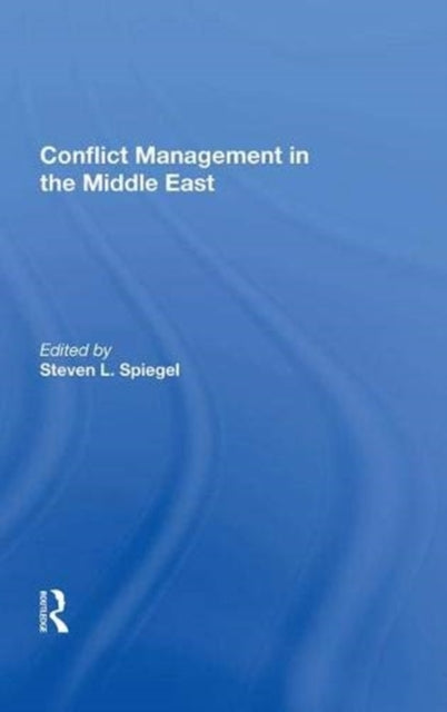Book cover of: Conflict Management In The Middle East. By: Steven L. Spiegel