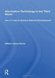 Book cover of: Information Technology In The Third World. By: William J. Stover
