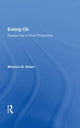 Book cover of: Eating Oil: Energy Use In Food Production. By: Maurice B. Green
