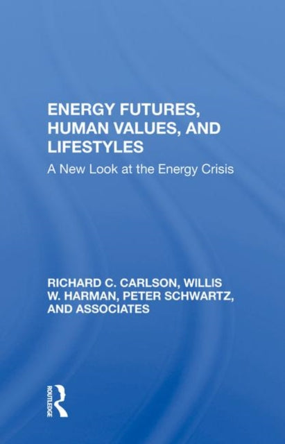 Book cover of: Energy Futures, Human Values, And Lifestyles. By: Richard C. Carlson