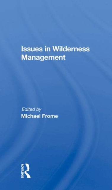 Book cover of: Issues In Wilderness Management. By: Michael Frome