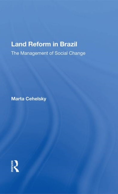 Book cover of: Land Reform In Brazil. By: Marta Cehelsky