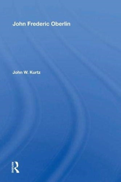 Book cover of: John Frederick Oberlin. By: Kurtz, John W.