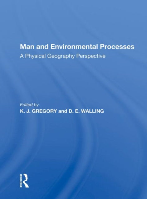 Book cover of: Man And Environmental Processes. By: K. J. Gregory