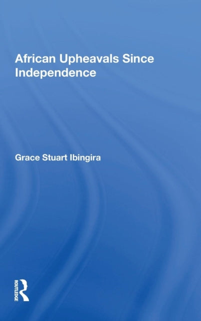 Book cover of: African Upheavals Since Independence. By: Grace Stuart Ibingira
