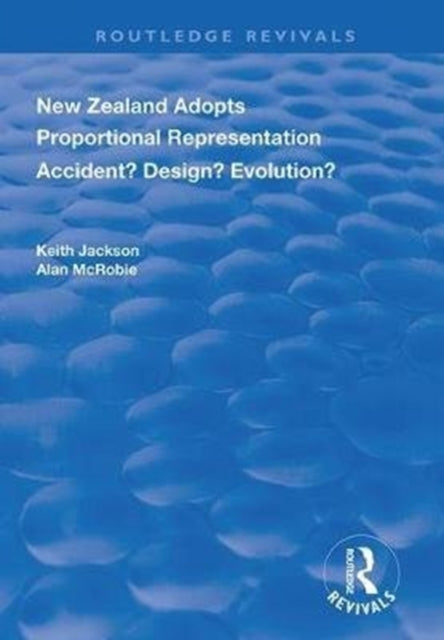 Book cover of: New Zealand Adopts Proportional Representation. By: Keith Jackson