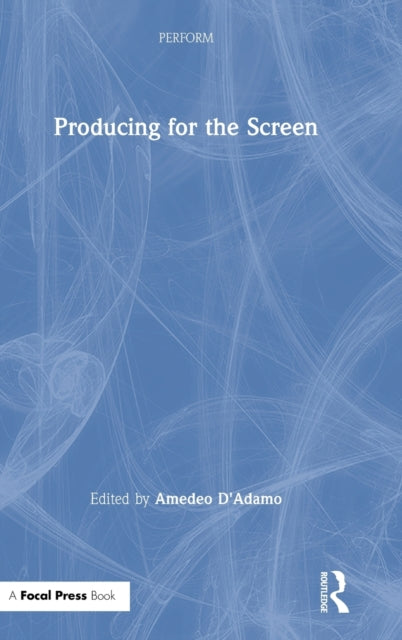 Book cover of: Producing for the Screen. By: Amedeo D'Adamo
