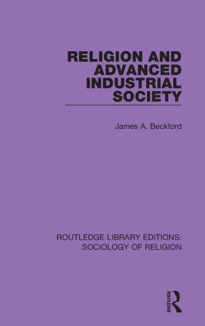 Book cover of: Religion and Advanced Industrial Society. By: James A. Beckford