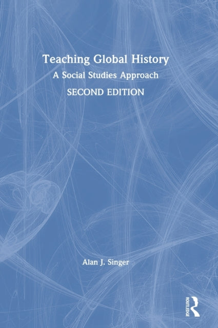 Book cover of: Teaching Global History. By: Alan J. Singer