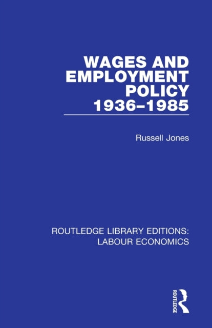 Book cover of: Wages and Employment Policy 1936-1985. By: Russell Jones