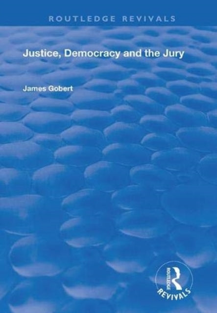 Book cover of: Justice, Democracy and the Jury. By: James J. Gobert