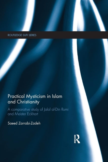 Book cover of: Practical Mysticism in Islam and Christianity. By: Saeed Zarrabi-Zadeh