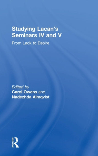 Book cover of: Studying Lacan's Seminars IV and V. By: Carol Owens