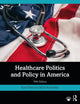 Book cover of: Healthcare Politics and Policy in America. By: Kant Patel