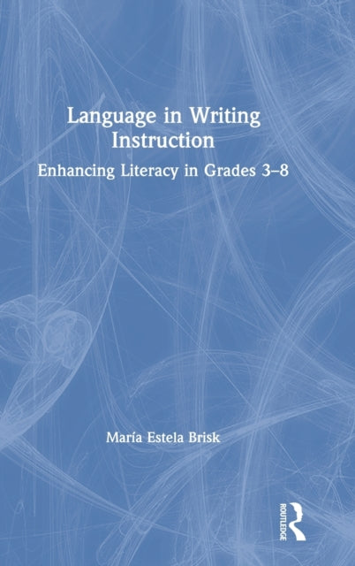Book cover of: Language in Writing Instruction. By: María Estela Brisk