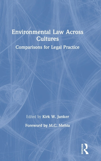 Book cover of: Environmental Law Across Cultures. By: Kirk W. Junker