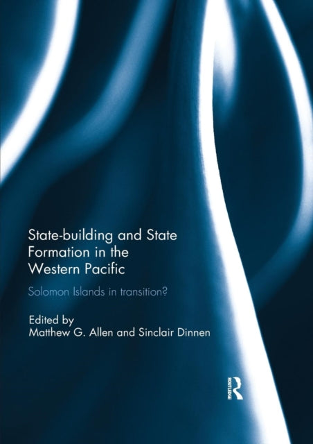 Book cover of: Statebuilding and State Formation in the Western Pacific. By: Matthew Allen