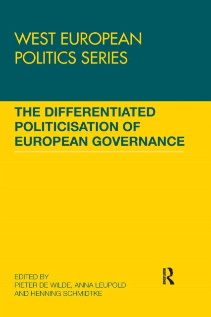 Book cover of: Differentiated Politicisation of European Governance. By: Pieter de Wilde
