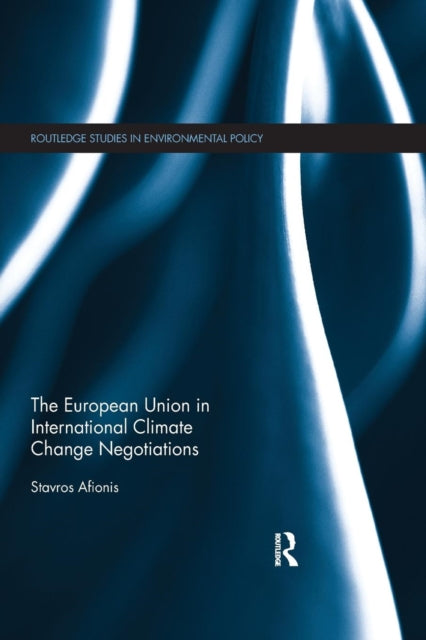 Book cover of: European Union in International Climate Change Negotiations. By: Stavros Afionis