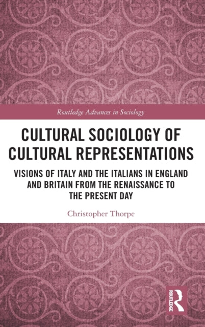 Book cover of: Cultural Sociology of Cultural Representations. By: Christopher Thorpe
