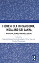 Book cover of: Fisherfolk in Cambodia, India and Sri Lanka. By: Ragnhild Lund