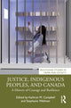 Book cover of: Justice, Indigenous Peoples, and Canada. By: Kathryn M. Campbell