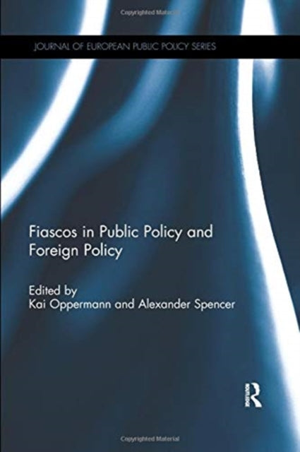 Book cover of: Fiascos in Public Policy and Foreign Policy. By: Kai Oppermann