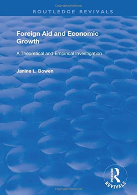 Book cover of: Foreign Aid and Economic Growth. By: Janine L. Bowen