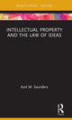 Book cover of: Intellectual Property and the Law of Ideas. By: Kurt M. Saunders