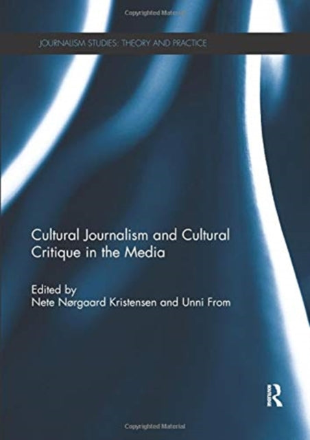 Book cover of: Cultural Journalism and Cultural Critique in the Media. By: Nete Nørgaard Kristensen