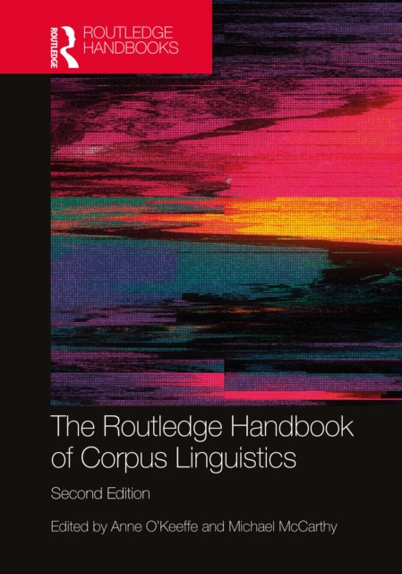 Book cover of: Routledge Handbook of Corpus Linguistics. By: Anne O'Keeffe