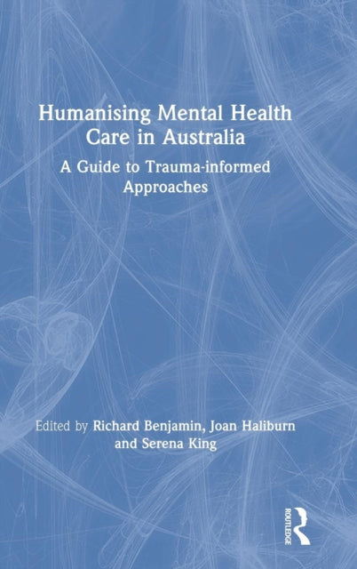 Book cover of: Humanising Mental Health Care in Australia. By: Richard Benjamin