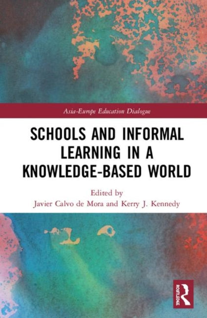 Book cover of: Schools and Informal Learning in a Knowledge-Based World. By: Javier Calvo de Mora
