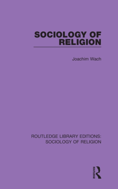 Book cover of: Sociology of Religion. By: Joachim Wach