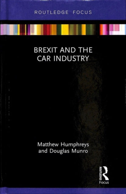 Book cover of: Brexit and the Car Industry. By: Matthew James Humphreys