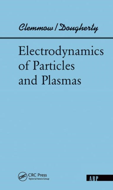 Book cover of: Electrodynamics Of Particles And Plasmas. By: P. C. Clemmow
