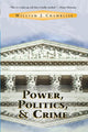 Book cover of: Power, Politics And Crime