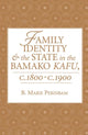 Book cover of: Family Identity And The State In The Bamako Kafu