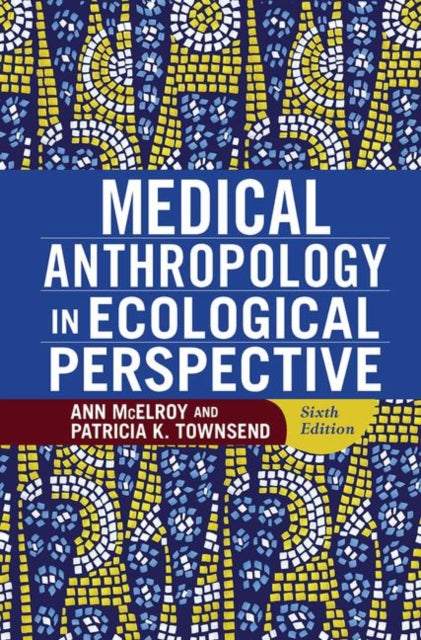 Book cover of: Medical Anthropology in Ecological Perspective